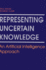 Representing Uncertain Knowledge: an Artificial Intelligence Approach