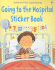 Going to the Hospital Sticker Book (First Experiences Sticker Books)