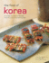 The Food of Korea: 63 Simple and Delicious Recipes From the Land of the Morning Calm (Authentic Recipes Series)