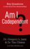 Am I Codependent? : Key Questions to Ask About Your Relationships