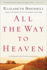 All the Way to Heaven: a Surprising Faith Journey