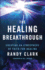 The Healing Breakthrough Creating an Atmosphere of Faith for Healing