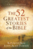 The 52 Greatest Stories of the Bible: a Weekly Devotional