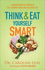 Think and Eat Yourself Smart Itpe
