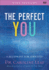 The Perfect You  a Blueprint for Identity