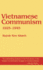 Vietnamese Communism, 1925 1945