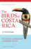 The Birds of Costa Rica: a Field Guide (Zona Tropical Publications)