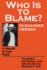Who is to Blame? : a Novel in Two Parts