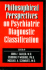Philosophical Perspectives on Psychiatric Diagnostic Classification (the Johns Hopkins Series in Psychiatry and Neuroscience)