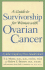 A Guide to Survivorship for Women With Ovarian Cancer