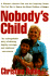 Nobody's Child: a Woman's Abusive Past and the Inspiring Dream That Led Her to Rescue the Street Children of Saigon