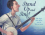 Stand Up and Sing! : Pete Seeger, Folk Music, and the Path to Justice