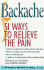 Backache-51 Ways to Relieve the Pain