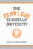 The Fearless Christian University