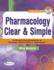 Pharmacology Clear & Simple: a Drug Classifications & Dosage Calculations Approach [With Cdrom]