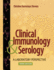 (Old) Clinical Immunology and Serology a Laboratory Perspective