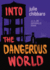 Into the Dangerous World