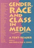 Gender, Race and Class in Media: a Text-Reader