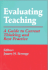 Evaluating Teaching: a Guide to Current Thinking and Best Practice