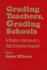 Grading Teachers, Grading Schools: is Student Achievement a Valid Evaluation Measure?