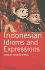 Indonesian Idioms and Expressions: Colloquial Indonesian at Work