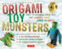 Origami Toy Monsters Kit: Easy-to-Assemble Paper Toys That Shudder, Shake, Lurch and Amaze! : Kit With Origami Book, 11 Cardstock Sheets & Tools