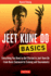 Jeet Kune Do Basics: Everything You Need to Get Started in Jeet Kune Do - from Basic Footwork to Training and Tournament