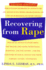 Recovering From Rape: Practical Advice on Overcoming the Trauma and Coping With Police, Hospitals, and the Courts-for the Survivors of Sex