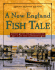 A New England Fish Tale: Seafood Recipes and Observations of a Way of Life From a Fishermans Wife