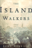 The Island Walkers: a Novel