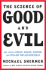 The Science of Good and Evil: Why People Cheat, Gossip, Care, Share, and Follow the Golden Rule