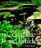 The Complete Pond Builder: Creating a Beautiful Water Garden (Our Garden Variety)