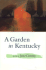 A Garden in Kentucky: Poems