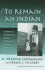 "to Remain an Indian": Lessons in Democracy From a Century of Native American Education (Multicultural Education Series)