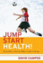 Jump Start Health Practical Ideas to Promote Wellness in Kids of All Ages
