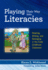 Playing Their Way Into Literacies: Reading, Writing, and Belonging in the Early Childhood Classroom (Language and Literacy)