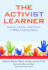 The Activ(Ist) Learner: Inquiry, Literacy, and Service to Make Learning Matter