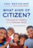 What Kind of Citizen? : Educating Our Children for the Common Good