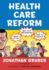 Health Care Reform: What It is Why It's Necessary How It Works