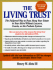 The Living Trust: the Failproof Way to Pass Along Your Estate to Your Heirs Without Lawyers, Courts, Or the Probate System