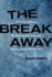 The Breakaway: the Inside Story of the Wirtz Family Business and the Chicago Blackhawks (Second to None: Chicago Stories)