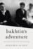 Bakhtin's Adventure: An Essay on Life Without Meaning