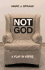 Not God: a Play in Verse