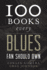 100 Books Every Blues Fan Should Own (Best Music Books)