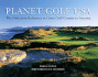 Planet Golf Usa: the Definitive Reference to Great Golf Courses in America