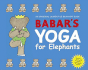 Babar's Yoga for Elephants