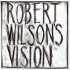 Robert Wilson's Vision