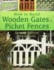 How to Build Wooden Gates and Picket Fences