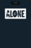 Alone: a Fascinating Study of Those Who Have Survived Long, Solitary Ordeals