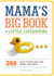 Mama's Big Book of Little Lifesavers: 394 Ways to Save Your Time, Money, and Sanity: 398 Ways to Save Your Time, Money, and Sanity
